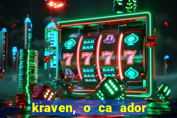 kraven, o ca ador filme completo dublado download